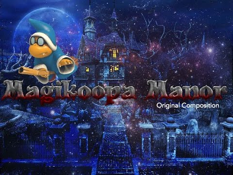 Magikoopa Manor - Mario Kart Fan Music By JoshhMarshh