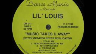 LIL' LOUIS "Music Takes U Away" (Alternative Mix) DANCE MANIA 011