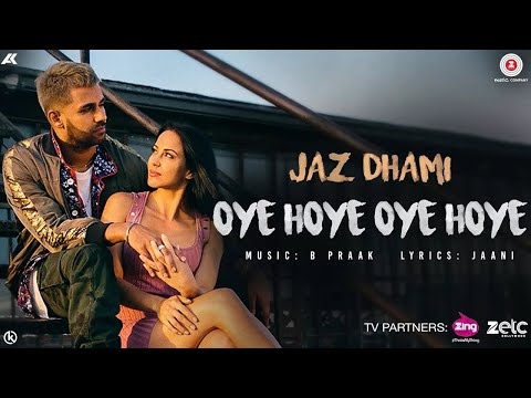 Oye Hoye Oye Hoye | Jaz Dhami | B Praak | Jaani | Punjabi Song