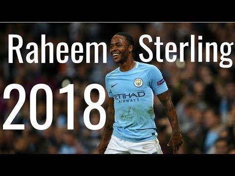 Raheem Sterling 2017/18 HD - Goals, Skills, Assist