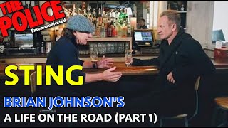 STING - BRIAN JOHNSON&#39;S A LIFE ON THE ROAD (PART 1)