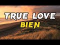 Bien - True Love Lyrics (Official  Lyric Video)