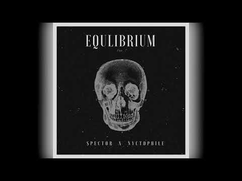 Spector x Nyctophile  - Equilibrium