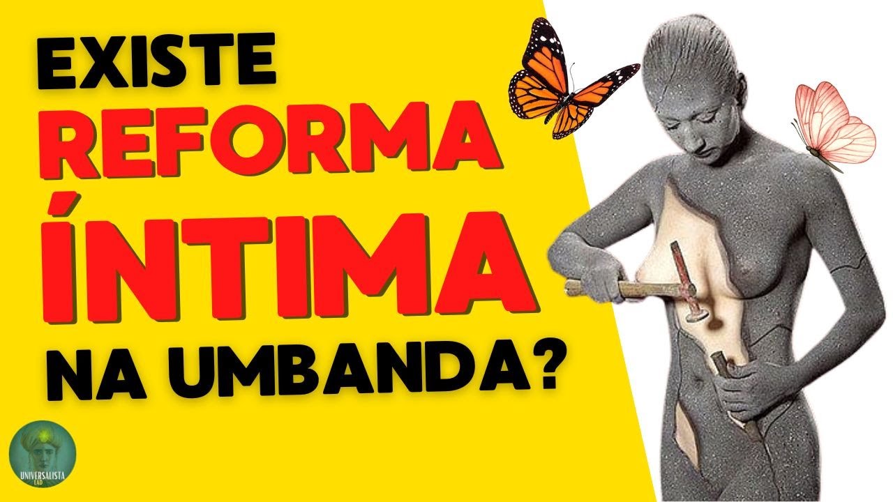 Watch Now COMO É A REFORMA ÍNTIMA NA UMBANDA COMO É A REFORMA ÍNTIMA NA UMBANDA