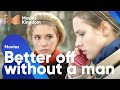 Better off without a man - Romance | Movies, Films & Series