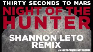 Thirty Seconds To Mars - Night Of The Hunter (Shannon Leto Remix)