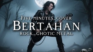Download lagu 🎵 Five minutes_(Bertahan_cover) _version ghotic metal rock mp3 Download lagu 🎵 Five minutes_(Bertahan_cover) _version ghotic metal rock mp3