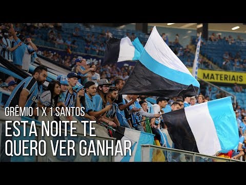 "Nesta noite te quero ver ganhar - Grêmio 1 x 1 Santos" Barra: Geral do Grêmio • Club: Grêmio