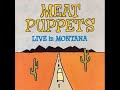 Meat Puppets "Live in Montana" (02-Cotton Candy Land)
