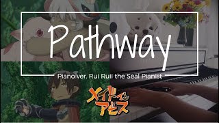 Pathway - Made in Abyss OST |メイドインアビス 挿入歌 | Piano ver. Rui Ruii