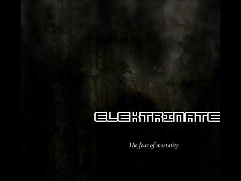 Elektrinate - The Fear Of Mortality