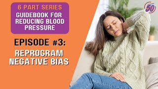 Guidebook for Reducing Blood Pressure: Reprogram Negative Bias