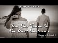 Tere Dur Jaane Se Din Raat Darte Hai Slowed Reverb Yaara Lofi Song Sanju Dj Song