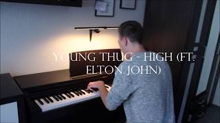 Young Thug - High (ft. Elton John) - Piano Cover