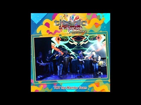 TMT the Mambo Team - Dale Vieja, Dale