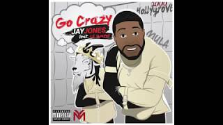 Go Crazy - Jay Jones FT Lil Wayne (Hip-hop Freestyle)