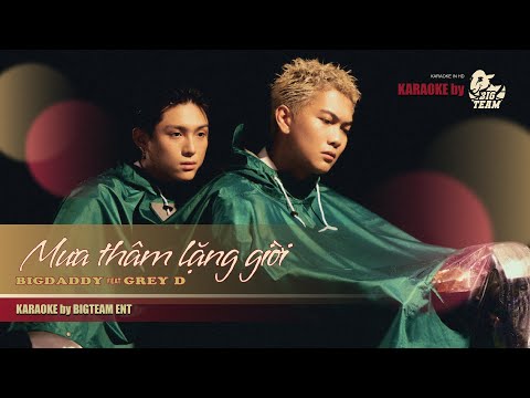 [KARAOKE] MƯA THÂM LẶNG GIỜI - BIGDADDY ft GREY D