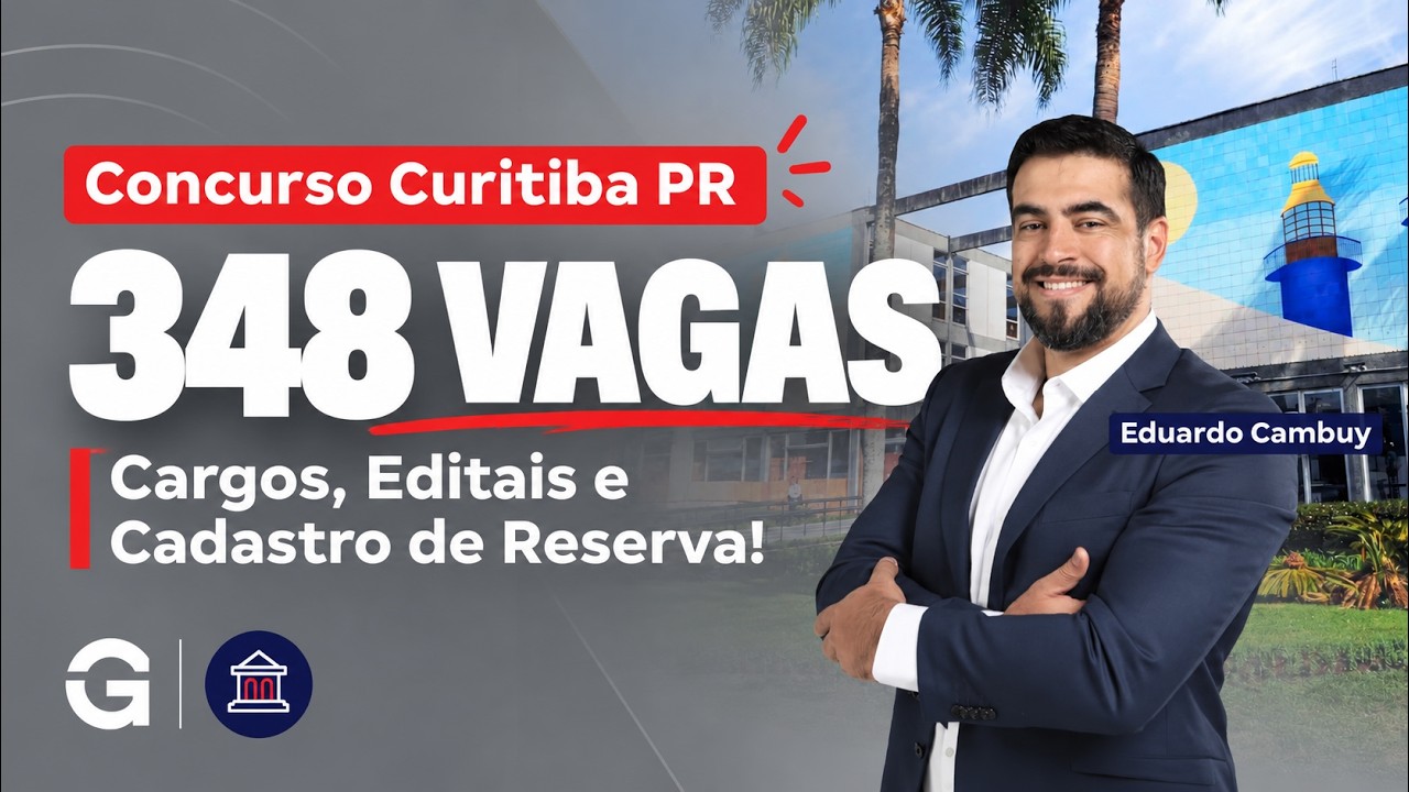 Concurso Curitiba | 348 Vagas: Cargos, Editais e Cadastro de Reserva!