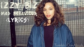Izzy Bizu - Mad Behaviour (Lyrics )