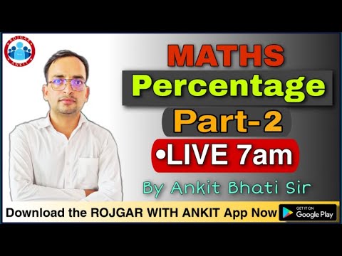 MATHS:- प्रतिशत ( Percentage )_Class 02_By Ankit Bhati Sir_@LIVE: 7:00AM_Rojgar With Ankit ||