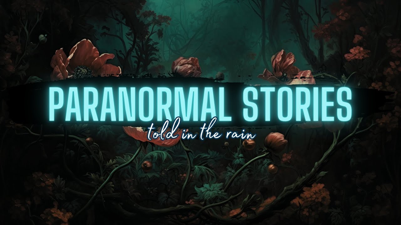 True Scary Paranormal Stories in the Rain | COMP | July 6, 2024 #scaryredditstories #spookystories