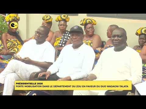 Présidentielle 2026 : forte mobilisation dans le département du zou en faveur du duo WADAGNI -TALATA