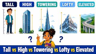 Tall vs High vs Towering vs Lofty vs Elevated | English Vocabulary | EngliMation
