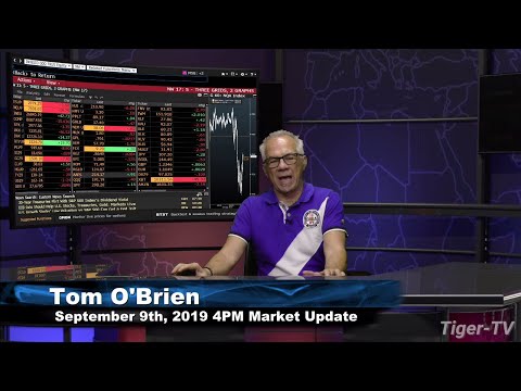 September 9th 2019, 4PM ET Market Update with Tom O'Brien on TFNN