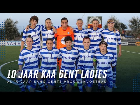 10 jaar KAA Gent Ladies: 10 jaar lang dromen laten uitkomen
