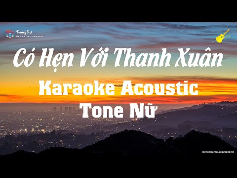 Karaoke - Có Hẹn Với Thanh Xuân -Tone Nữ (Beat Acoustic) MONSTAR