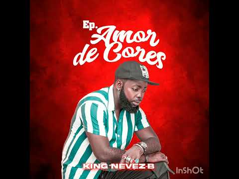 king Nevez-B feat Simba Barvic & D Clay - Amor de Cores ( music audio official )
