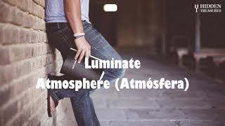 Luminate - Atmosphere (Subtitulado al español)