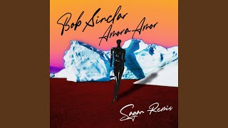 Amora Amor (Sagan Remix - Extended)