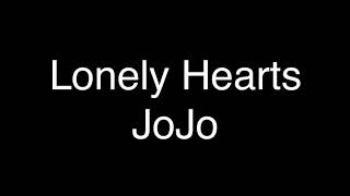 JoJo - Lonely Hearts [Lyrics]