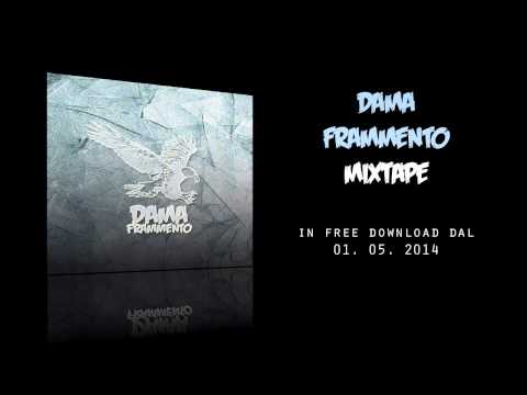 DAMA * Promo Frammento Mixtape 2014 *