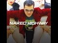 NAKED HIGHWAY "BETTER OFF NAKED" MUSIC ...