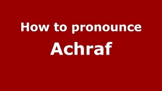 How to pronounce Achraf