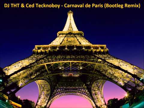 Клип DJ THT & Ced Tecknoboy - Carnaval De Paris (Bootleg Mix)
