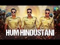 Hum Hindustani | Sooryavanshi | Akshay Kumar | Ranvir Singh | Ajay Devgn | Katrina Kaif