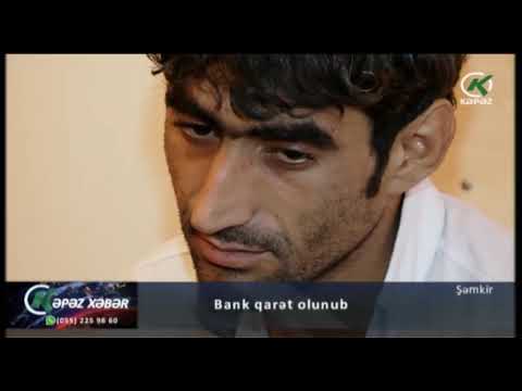 Şəmkirdə bankı qarət edən şəxs saxlanılıb - Kəpəz TV