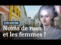 Pourquoi les rues ne portent quasiment jamais de noms de femmes ?