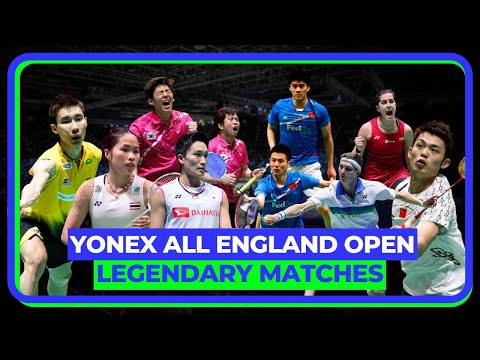 Legendary matches from the YONEX All England Open