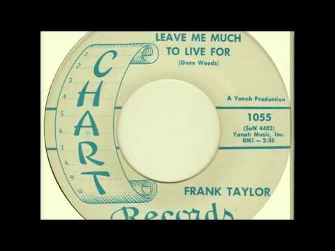 Frank Taylor - You Didn't Leave Me Much To Live For