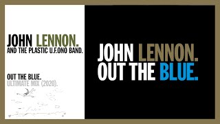 OUT THE BLUE. (Ultimate Remix, 2020) - John Lennon and The Plastic U.F.Ono Band.