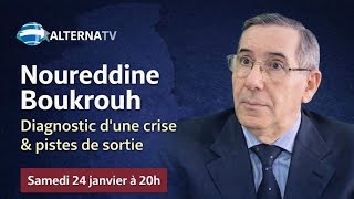 Noureddine Boukrouh : Diagnostic d’une crise et pistes de solutions