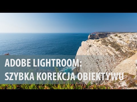 Jak korygować wady obiektywu w Adobe Lightroom [wideoporadnik]
