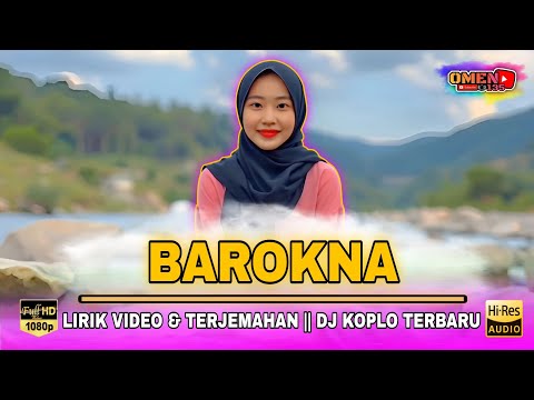 🔴 BAROKNA || LIRIK VIDEO & TERJEMAHAN || DJ KOPLO TERBARU