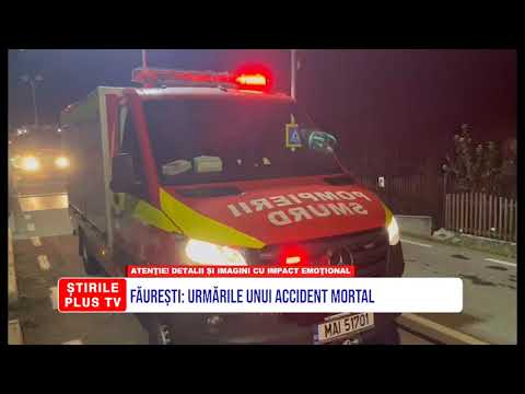 FĂUREȘTI: URMĂRILE UNUI ACCIDENT MORTAL