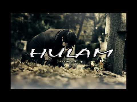 HULAM - J.Romantiko  x  OG Flip