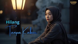 Download lagu Hilang Tanpa Kabar - Lagu Pop Melayu Terbaru mp3 Download lagu Hilang Tanpa Kabar - Lagu Pop Melayu Terbaru mp3